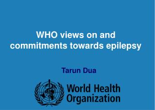 WHO views on and commitments towards epilepsy