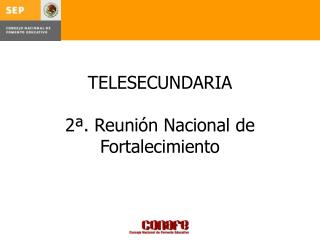 telesecundaria 2 reuni n nacional de fortalecimiento