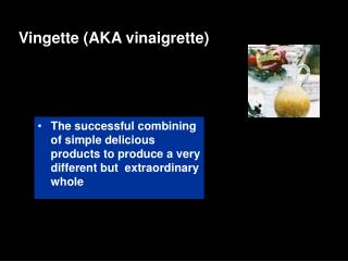 Vingette (AKA vinaigrette)