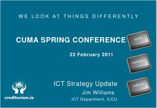 W E L O O K A T T H I N G S D I F F E R E N T L Y CUMA SPRING CONFERENCE