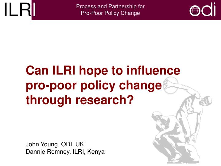 can ilri hope to influence pro poor policy change through research