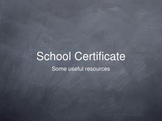 School Certificate