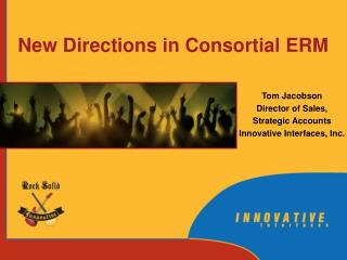 New Directions in Consortial ERM