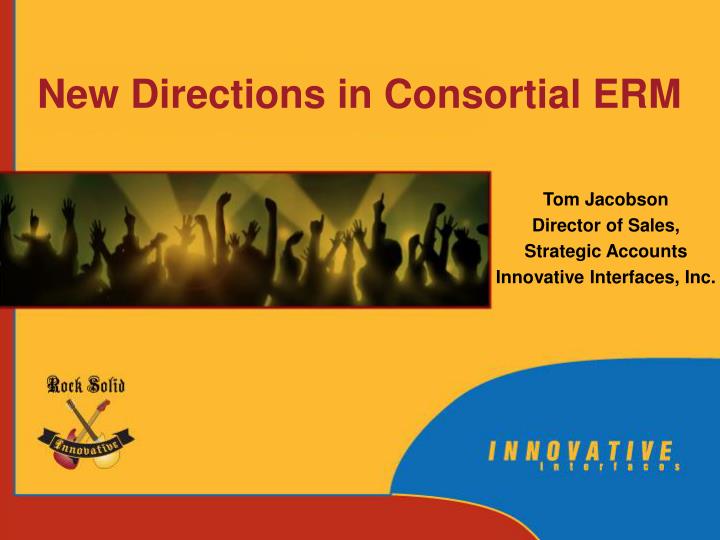 new directions in consortial erm