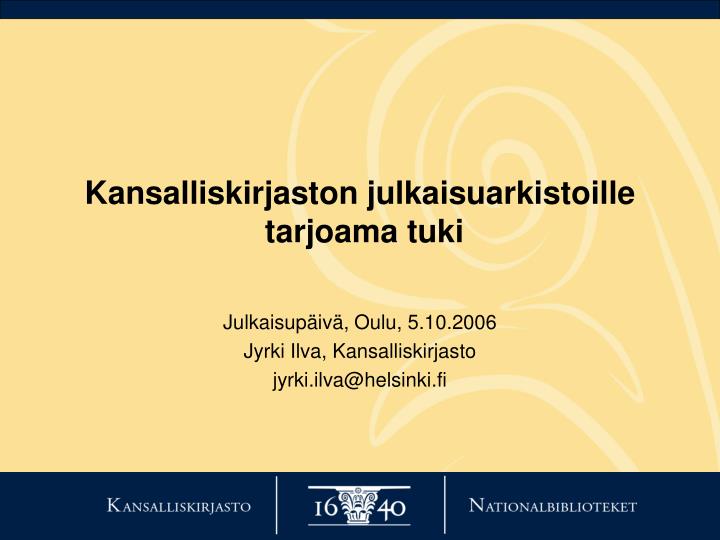 kansalliskirjaston julkaisuarkistoille tarjoama tuki