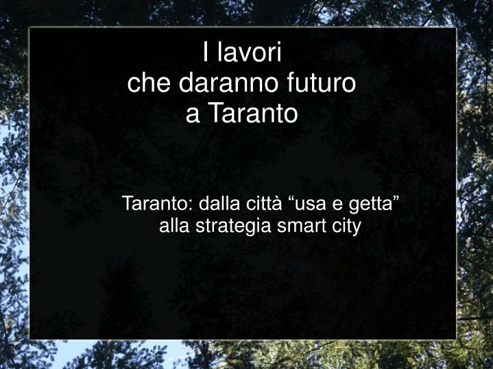 taranto dalla citt usa e getta alla strategia smart city