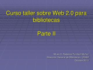 curso taller sobre web 2 0 para bibliotecas parte ii