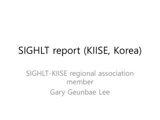 SIGHLT report (KIISE, Korea)