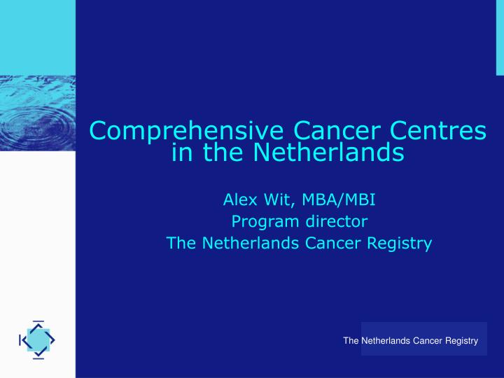 comprehensive cancer centres in the netherlands