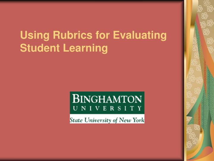using rubrics for evaluating student learning
