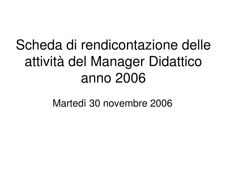 scheda di rendicontazione delle attivit del manager didattico anno 2006