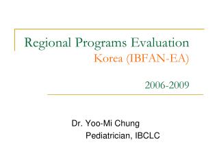 Regional Programs Evaluation Korea (IBFAN-EA) 2006-2009