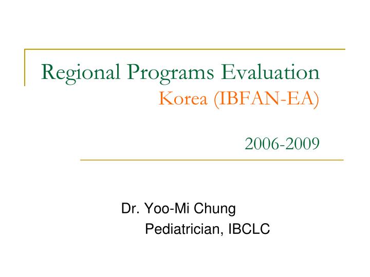 regional programs evaluation korea ibfan ea 2006 2009