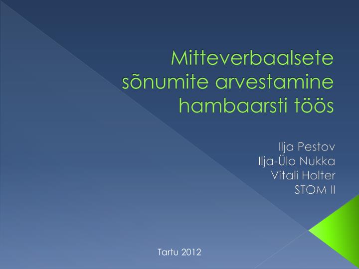 mitteverbaalsete s numite arvestamine hambaarsti t s