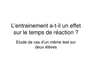 l entrainement a t il un effet sur le temps de r action