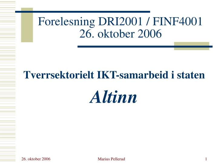 forelesning dri2001 finf4001 26 oktober 2006