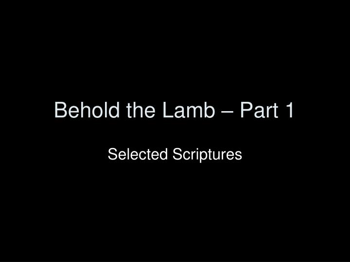 behold the lamb part 1