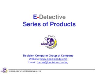 E - Detective Series of Products