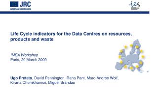 Life Cycle indicators for the Data Centres on resources, products and waste IMEA Workshop