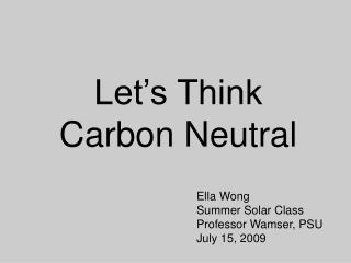 Let’s Think Carbon Neutral