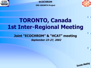 TORONTO, Canada 1st Inter-Regional Meeting