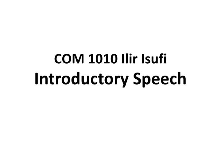 com 1010 ilir isufi introductory speech