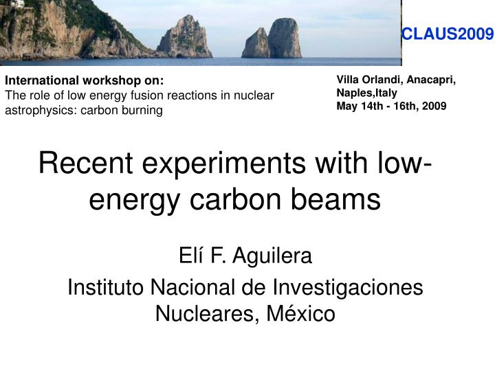 recent experiments with low energy carbon beams