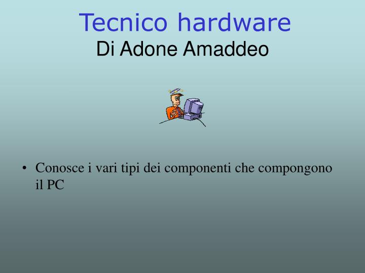 tecnico hardware di adone amaddeo