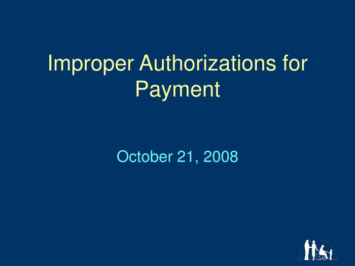 improper authorizations for payment