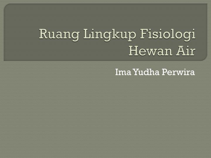 ruang lingkup fisiologi hewan air