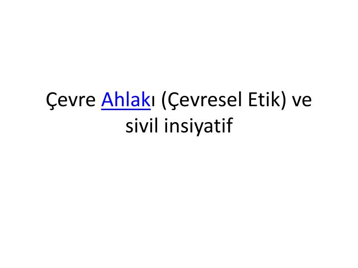 evre ahlak evresel etik ve sivil insiyatif