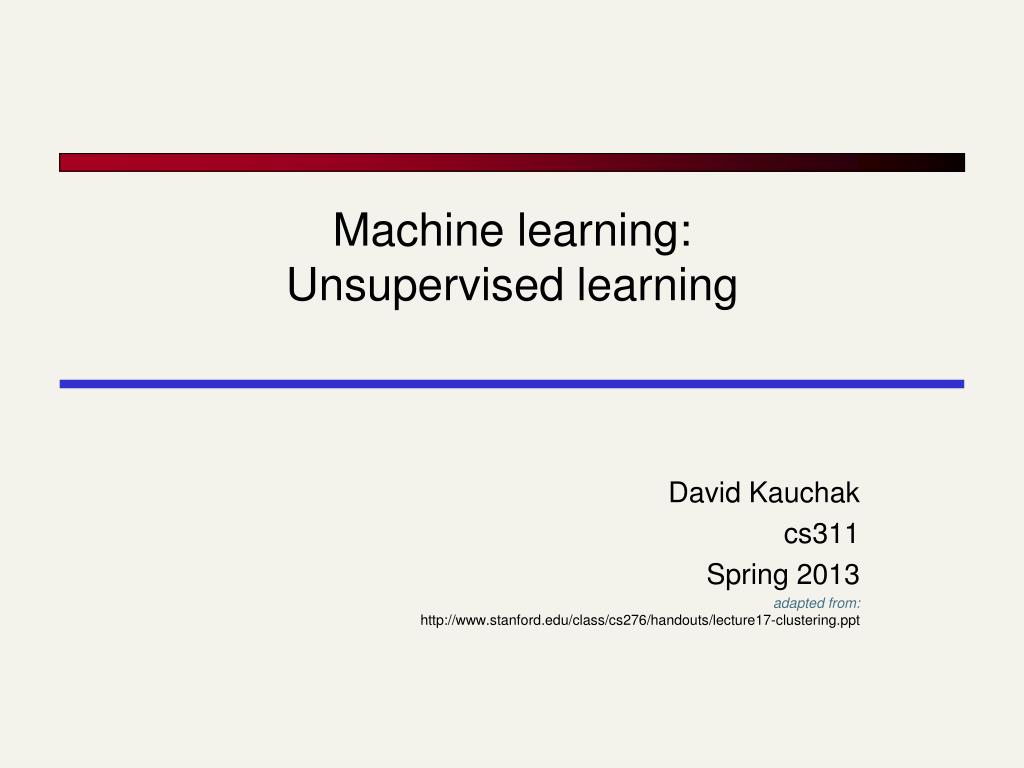 PPT - Machine learning: Unsupervised learning PowerPoint Presentation ...