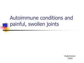 Autoimmune conditions and painful, swollen joints