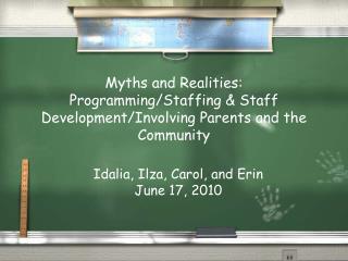Myths and Realities: Programming/Staffing &amp; Staff Development/Involving Parents and the Community