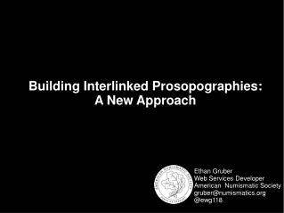 Building Interlinked Prosopographies: A New Approach