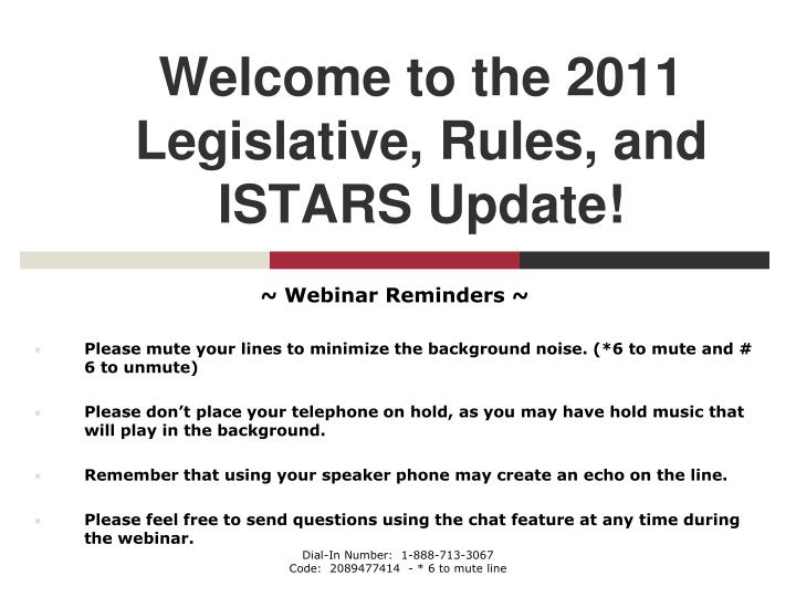 welcome to the 2011 legislative rules and istars update