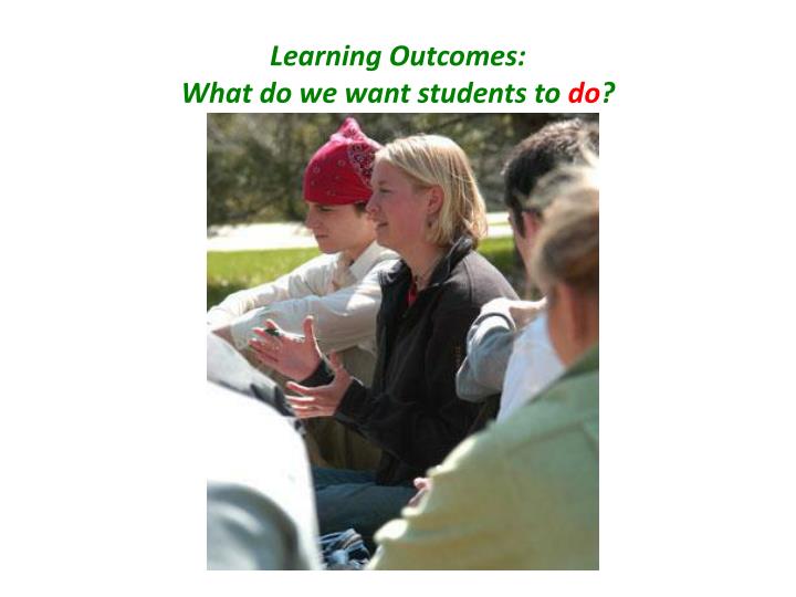 learning outcomes what do we want students to do