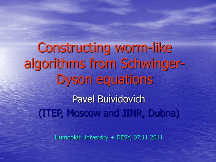 constructing worm like algorithms from schwinger dyson equations
