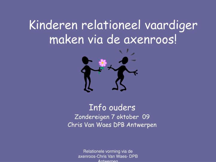 kinderen relationeel vaardiger maken via de axenroos