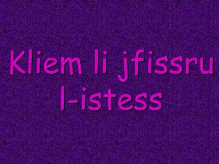 kliem li jfissru l istess