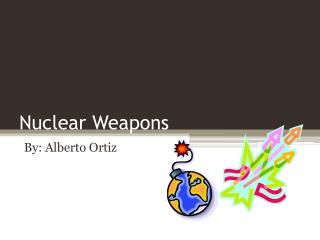 Nuclear Weapons