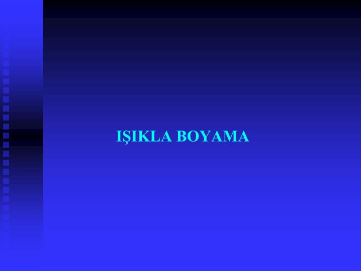 i ikla boyama