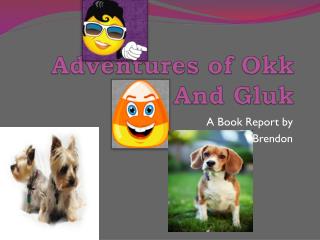 Adventures of Okk And Gluk