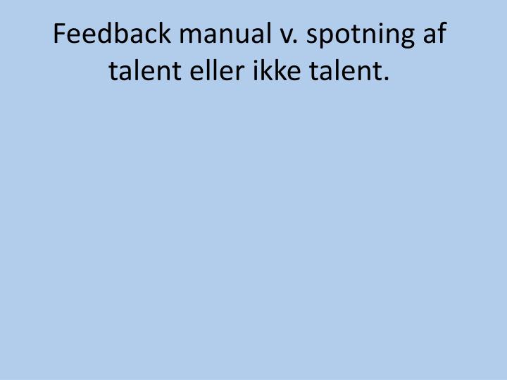 feedback manual v spotning af talent eller ikke talent