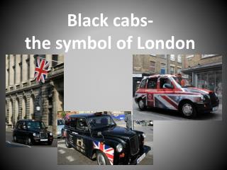 Black cabs- the symbol of London