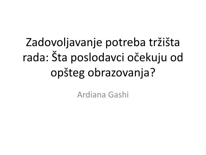 zadovoljavanje potreba tr i ta rada ta poslodavci o ekuju od op teg obrazovanja