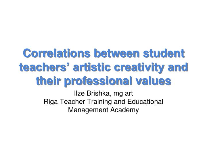 correlations between student teachers artistic creativity and their professional values