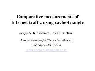 Comparative measurements of Internet traffic using cache-triangle