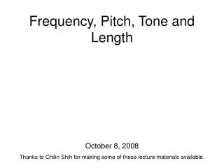 Frequency, Pitch, Tone and Length