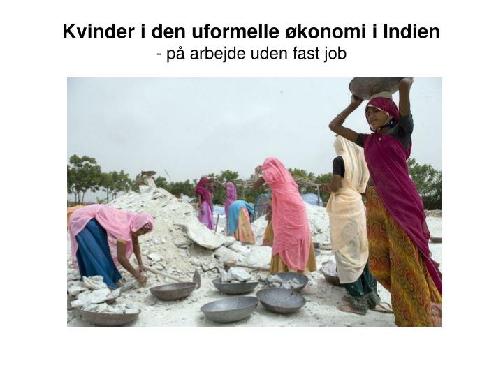 kvinder i den uformelle konomi i indien p arbejde uden fast job